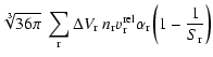 $\displaystyle \sqrt[3]{36\pi}~\sum\limits_{\rm r}
\Delta V_{\rm r}~n_{\rm r} v^{\rm rel}_{\rm r} \alpha_{\rm r}
\left(1-\frac{1}{S_{\rm r}}\right)$