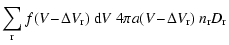 $\displaystyle \sum\limits_{\rm r} f(V\!-\!\Delta V_{\rm r})~{\rm d}V~4\pi a(V\!-\!\Delta V_{\rm r})~
n_{\rm r} D_{\rm r}$
