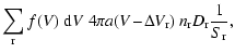 $\displaystyle \sum\limits_{\rm r} f(V)~{\rm d}V~4\pi a(V\!-\!\Delta V_{\rm r})~
n_{\rm r} D_{\rm r} \frac{1}{S_{\rm r}} ,$