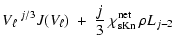 $\displaystyle {V_{\ell}}^{~j/3} J({V_{\ell}})
~+~ \frac{j}{3}~\chi_{\rm sKn}^{\rm net} ~
\rho L_{j-2}$