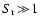 $S_{\rm r}\!\gg\!1$