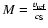 ${M }=\frac{v_{\rm ref}}{c_{\rm S}}$