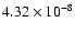 $4.32\times10^{-8}$