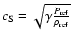 $c_{\rm S}=\sqrt{\gamma\frac{P_{\rm ref}}
{\rho_{\rm ref}}}$