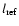 $l_{\rm ref}$