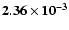 $\bf 2.36\times10^{-3}$