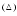 $^{(\vartriangle)}$