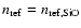 $n_{\rm ref} = n_{\rm ref, SiO}$