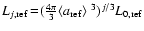 $L_{j,\rm ref}\!=\!(\frac{4\pi}{3} \langle
a_{\rm ref}\rangle^{~3})^{j/3}L_{0,\rm ref}$