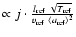 $\propto j\cdot\frac{l_{\rm ref}~\sqrt{T_{\rm ref}}}
{v_{\rm ref}~\langle a_{\rm ref}\rangle^2}$