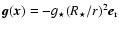 $\vec{g}(\vec{x})=-g_{\star}(R_{\star}/r)^2\vec{e}_{\rm r}$