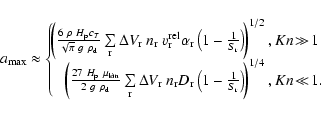 \begin{displaymath}a_{\rm max} \approx \left\{\begin{array}{rl}
\!\!\!\left(\fr...
...t)\!\right)^{1/4}
&\!\!, {Kn}\!\ll\!1 .
\end{array}\right.
\end{displaymath}