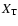 $X_{\rm T}$
