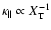 $\kappa_\Vert \propto X_{\rm T}^{-1}$
