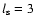 $l_{\rm s} = 3$