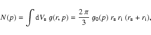 \begin{displaymath}%
N(p) = \int {\rm d}V_{\rm s} ~g(r,p) = \frac{2~\pi}{3}~ g_0(p)~r_{\rm
s}~r_{\rm i}~(r_{\rm s} +r_{\rm i}),
\end{displaymath}