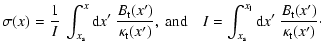 $\displaystyle \sigma(x) = \frac{1}{I}~ \int_{x_{\rm s}}^{x} {\rm d}x'~
\frac{B_...
...x_{\rm s}}^{x_{\rm l}} {\rm d}x'~
\frac{B_{\rm t}(x')}{\kappa_{\rm t}(x')}\cdot$