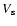 $V_{\rm s}$