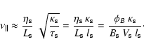 \begin{displaymath}%
\nu_{\Vert} \approx \frac{\eta_{\rm s}}{ L_{\rm s}}
~\sqrt...
...ac{\phi_B~\kappa_{\rm s}}{B_{\rm s}~ V_{\rm s}~l_{\rm s}}\cdot
\end{displaymath}