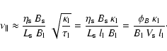 \begin{displaymath}%
\nu_{\Vert} \approx \frac{\eta_{\rm s}~B_{\rm s}}{L_{\rm s}...
...ac{\phi_B~\kappa_{\rm l}}{B_{\rm l}~ V_{\rm s}~l_{\rm l}}\cdot
\end{displaymath}