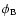 $\phi_{\rm B}$