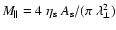$M_\Vert = {4~\eta_{\rm s}~A_{\rm s}}/({\pi ~ \lambda_\perp^2})$