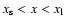 $x_{\rm s}< x <x_{\rm l}$