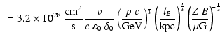 $\displaystyle ~ =
3.2\times 10^{28}~\frac{\rm cm^2}{\rm s} \frac{v}{c~\varepsil...
...ight)^{\!\frac{2}{3}}
\left(
\frac{Z~B}{\mu {\rm G}} \right)^{\!\!-\frac{1}{3}}$