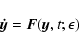 \begin{displaymath}\vec{\dot {y}} = \vec{F} (\vec{y}, t; {\bf\epsilon} )
\end{displaymath}