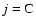 $j=\rm C$