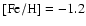 $\rm [Fe/H]= -1.2$