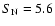 $S_{\rm N} = 5.6$