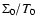 $\Sigma_0 /T_0$