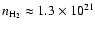 $n_{{\rm H}_2}\approx 1.3 \times 10^{21}$