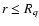 $r\leq R_q$