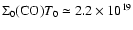 $\Sigma_0({\rm CO}) T_0 \simeq 2.2\times 10^{19}$