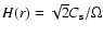 $H(r) = \sqrt{2}C_{\rm s}/\Omega$