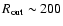 $R_{\rm out}\sim
200$