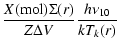 $\displaystyle \frac{X({\rm mol}) \Sigma(r)} {Z \Delta V} \frac{h \nu_{10}}{kT_{k}(r)}$