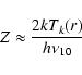 \begin{displaymath}Z \approx \frac{2 k T_{k}(r)}{h \nu_{10}}
\end{displaymath}