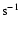 ${\rm s}^{-1}$