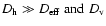 $D_{\rm h} \gg D_{\rm eff} \; {\rm
and} \; D_{\rm v}$