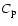 $C_{\rm p}$