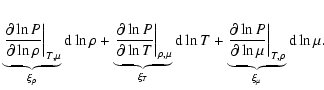 $\displaystyle \underbrace{ \left. { \frac{\partial \ln P}{\partial \ln \rho}}
\...
...al \ln P}{\partial \ln \mu}}\right\vert
_{T,\rho}}_{\xi_{\mu}}{\rm d} \ln \mu .$