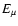 $E_{\mu}$