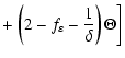 $\displaystyle + \left. \left(2-f_{\varepsilon}-\frac{1}{\delta} \right)\Theta \right]$