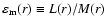 $\varepsilon_{\rm m}(r) \equiv L(r)/M(r)$