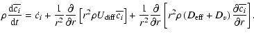 $\displaystyle \rho \frac{{\rm d} \overline{c_i}}{{\rm d} t} = \dot{c_i} +
\frac...
...left(D_{\rm eff}+D_{v}\right)\frac{\partial \overline{c_i}}{\partial r}\right].$