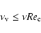 \begin{displaymath}\nu_{\rm v} \leq \nu {Re_{\rm c}}
\end{displaymath}