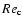 $Re_{\rm c}$